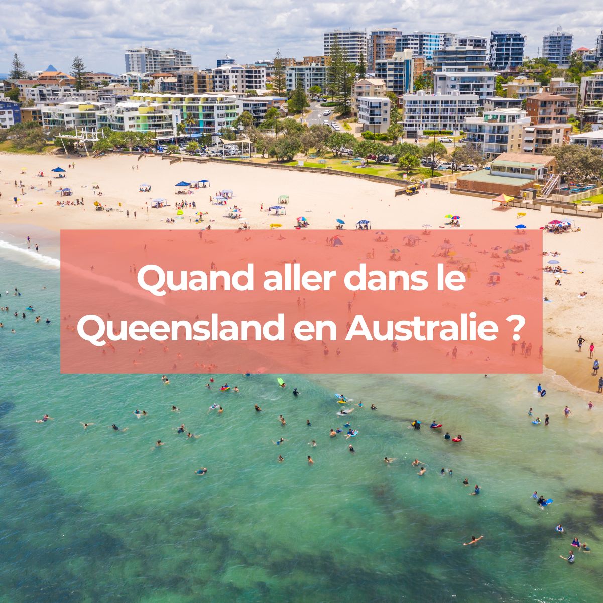 Quand aller dans le Queensland en Australie ?