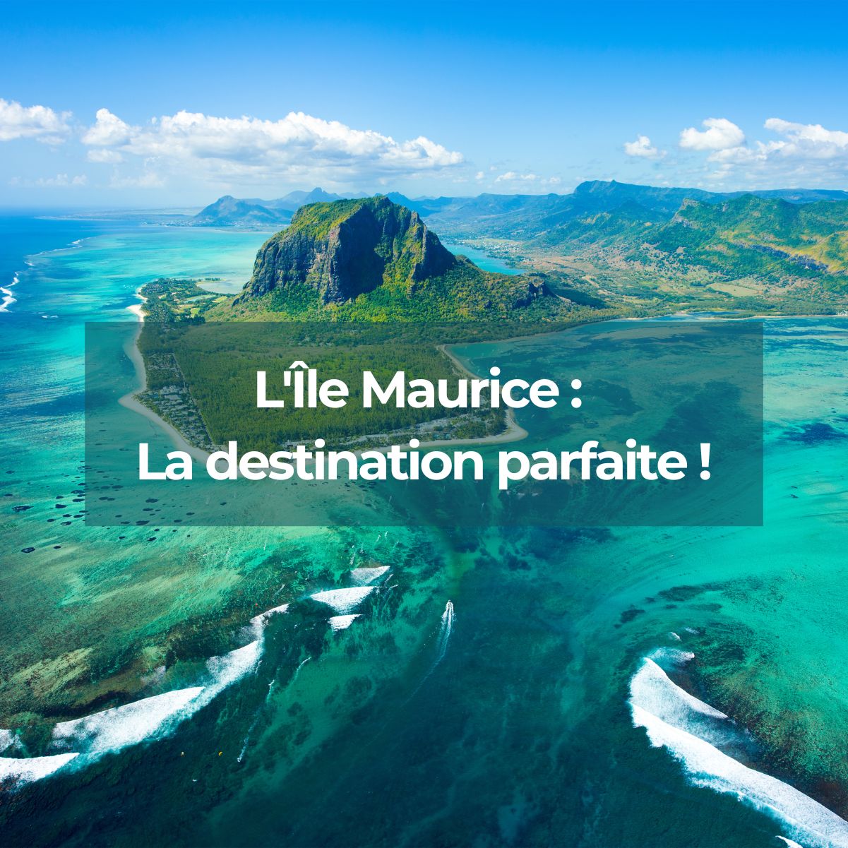 Pour des vacances de rêve : partez en Île Maurice
