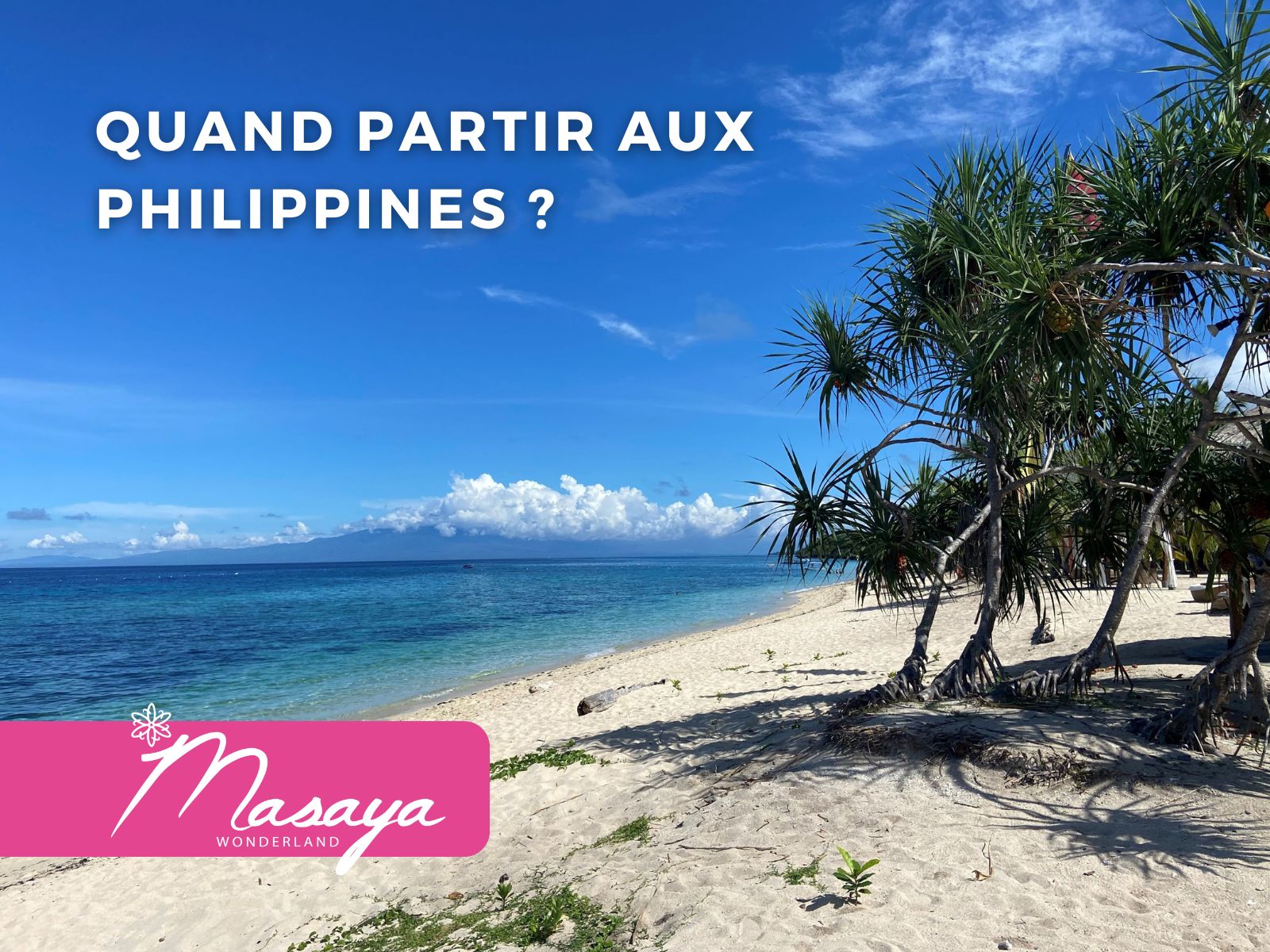 Quand partir aux Philippines ? Avec Masaya Wonderland