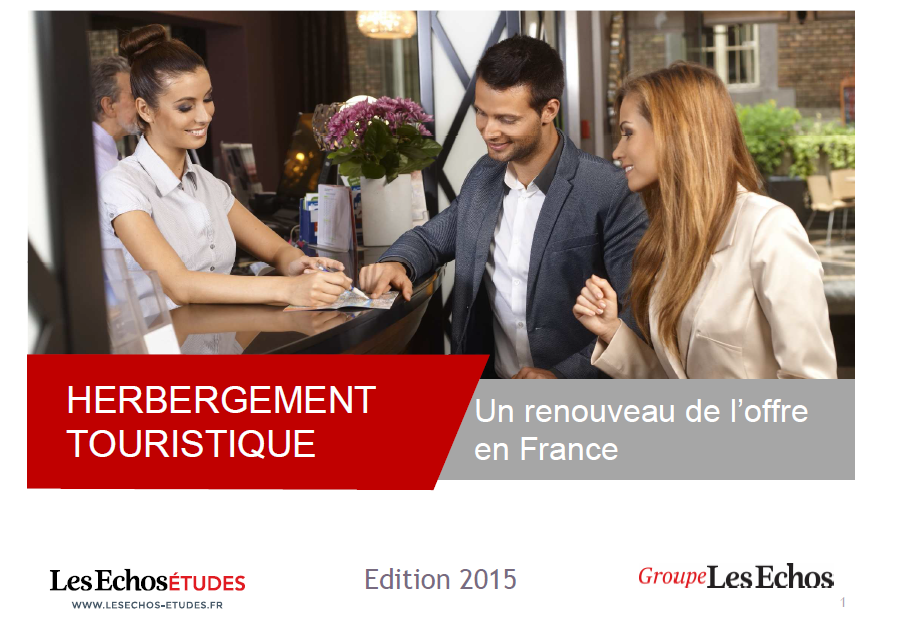 Hébergement touristique : un renouveau de l'offre en France ― Mai 2015 ― © Les Echos Etudes