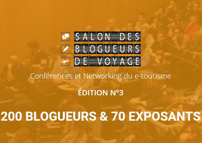 Salon des Blogueurs de Voyage: "le blog apporte de manière pérenne une visibilité exponentielle"