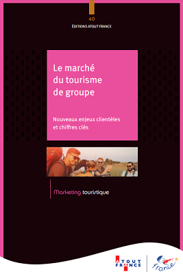 Couverture de la publication d'Atout France sur le tourisme de groupe - DR : Atout France