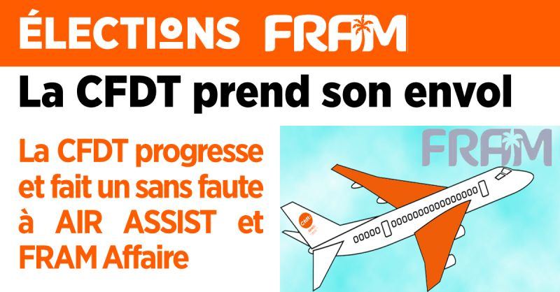 La CFDT est satisfaite de ses résultats aux élections professionnelles chez FRAM SAS, FRAM Affaire et Air Assist - DR : CFDT