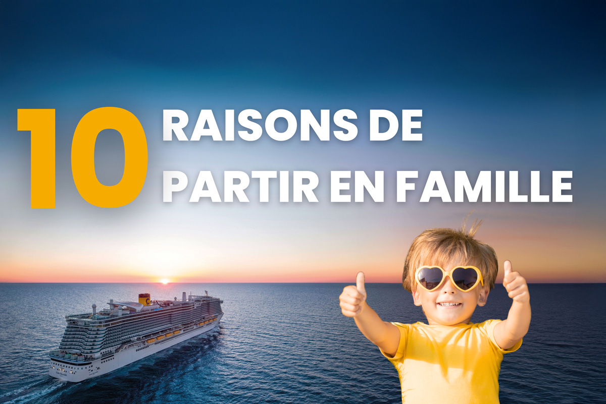 10 raisons de partir en famille © Costa Croisières