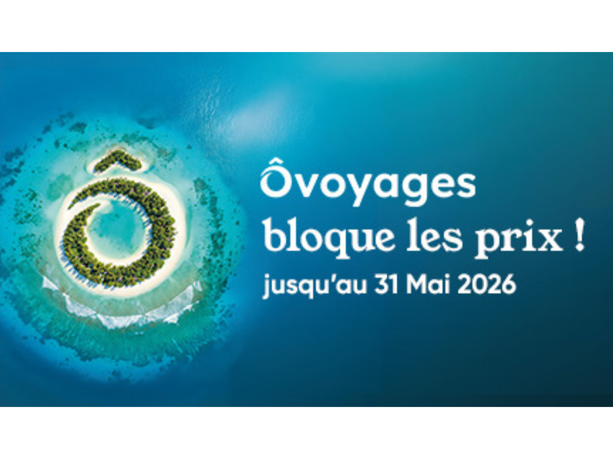 L’offre est valable pour les réservations effectuées jusqu’au 31 mai 2026.   Ôvoyages