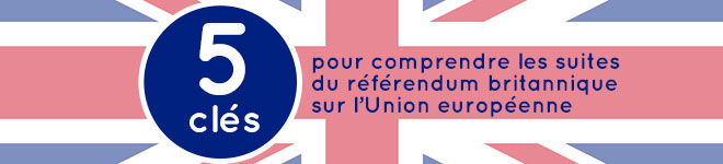 Brexit : le Quai d'Orsay revient sur les suites données au référendum