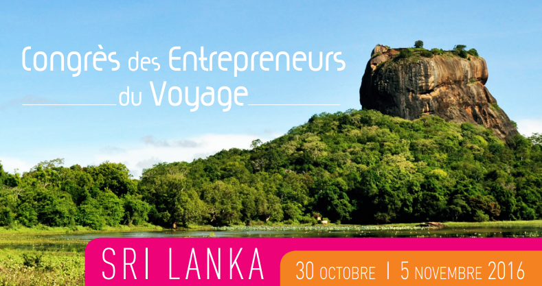 Les Entreprises du Voyage : inscriptions ouvertes pour le prochain congrès au Sri Lanka