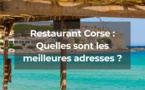 Restaurant Corse : Quelles sont les meilleures adresses ?