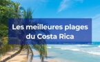 Quelles sont les plus belles plages du Costa Rica ?