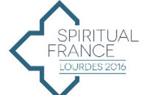 Spiritual France : 1er workshop sur le tourisme spirituel à Lourdes en octobre 2016