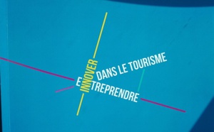 Entreprendre et innover dans le tourisme : nouvelle édition en juin 2018