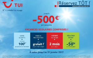 TUI : jusqu'à 500 € de réduction par personne avec l'opération "Réservez TÔT"