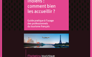 Voyageurs indiens : Atout France sort un guide pour les professionnels du tourisme