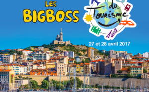 Les BigBoss du tourisme débarquent à Marseille les 27 et 28 avril 2017