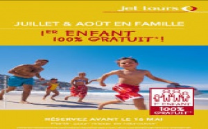 Jet tours :1er enfant 100% gratuit en juillet et en août