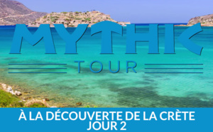 MythicTour Héliades en Crète : deuxième journée de découverte