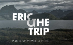 Eric &amp; The Trip : l'agence en ligne qui débusque ses clients... mais pas sur le web