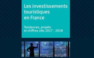 France : hausse des investissements touristiques de 3,2% en 2017