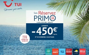 Early booking : TUI lance « Les Réservez PRIMO » pour l'été 2019