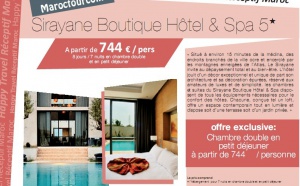 Happy Travel Maroc : Sirayane Boutique Hôtel &amp; Spa 5 * 744€/personne 8 jours/7 nuits en chambre double et en petit déjeuner