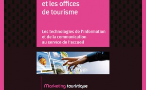 Atout France édite un guide sur le numérique pour les offices de tourisme 