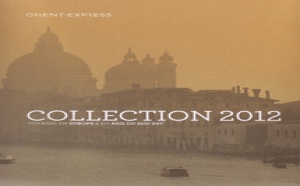 Orient Express dévoile sa brochure "Voyages en Europe et Asie du Sud-Est 2012"