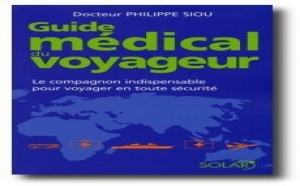 Voyager rassuré avec le ''Guide médical du voyageur''