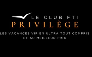 FTI Voyages : nouvelle campagne de com Club FTI Privilège