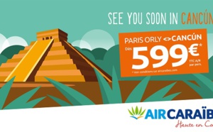 Air Caraïbes lance Cancún au départ de Paris Orly