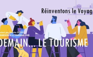 Demain le Tourisme : après la crise Covid, quelles évolutions comportementales à prévoir pour le tourisme ?  Demain le Tourisme : après la crise Covid, quelles évolutions comportementales à prévoir pour le tourisme ?
