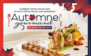 L’automne sera gourmand en Centre-Val de Loire L’automne sera gourmand en Centre-Val de Loire