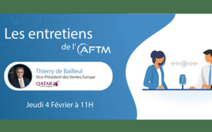 Webinaire : Thierry de Bailleul, Qatar Airways, invité de l'AFTM