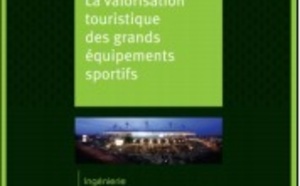 Atout France : un livre pour la "mise en tourisme" des équipements sportifs en France