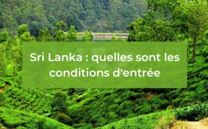 Voyage Sri Lanka : quelles conditions d'entrée ?