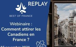 Webinaire Best of France - Comment attirer les Canadiens en France ? - 16 novembre 2021
