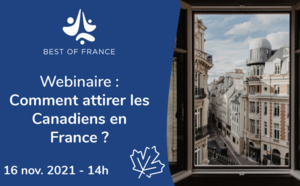 Best of France : webinaire "Comment attirer les Canadiens en France ?"