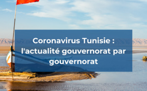 Coronavirus Tunisie : l'actualité gouvernorat par gouvernorat