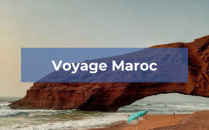 Voyage au Maroc, les formalités, les activités