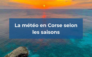 La météo en Corse selon les saisons