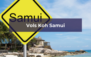 Vol Koh Samui : voici les options