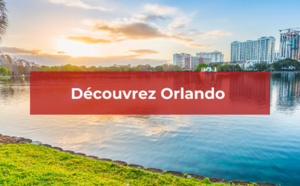 Découvrez la ville d'Orlando avec TourMaG