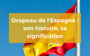 Drapeau de l'Espagne : son histoire, sa signification