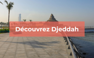 Djeddah : une ville sainte au bord de la Mer Rouge