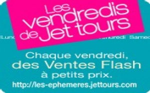 Jet Tours lance les ventes Flash les vendredis