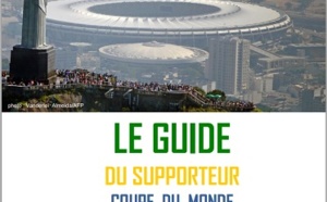 Brésil : le Quai d'Orsay publie son "Guide du supporteur" pour la Coupe du Monde 2014