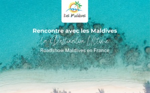 Les Maldives en roadshow à Lyon et à Paris en septembre 2022