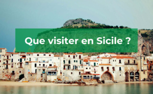 Sicile : Catane, Palerme, que devez-vous absolument voir ?