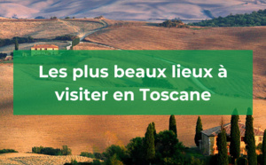 Carte de la Toscane : Quels sont les lieux à connaître ?