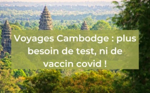 Voyage Cambodge : quelles sont les conditions d'entrée ?