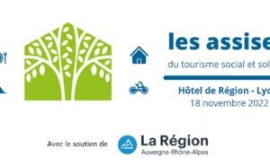 L’UNAT Auvergne-Rhône-Alpes organise les assises du tourisme social et solidaire à Lyon